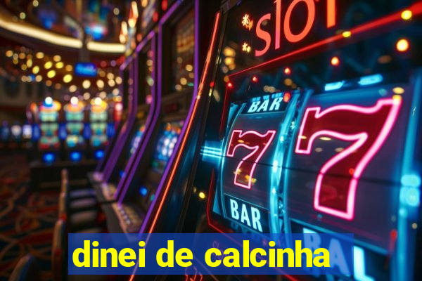 dinei de calcinha